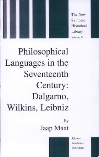 Philosophical Languages in the Seventeenth Century Dalgarno, Wilkins, Leibniz