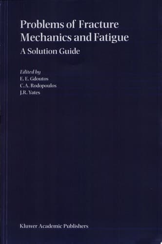 Problems of Fracture Mechanics and Fatigue A Solution Guide