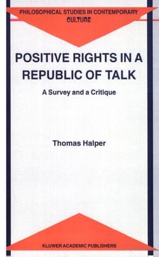 Positive Rights in a Republic of Talk A Survey and a Critique
