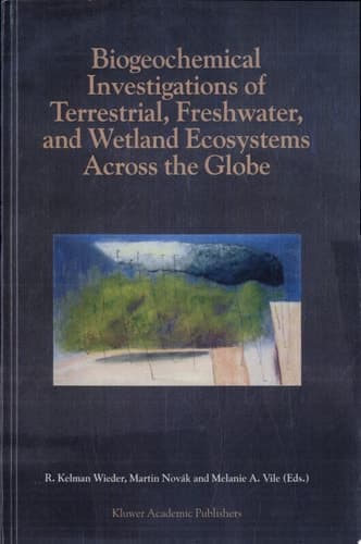 Biogeochemical Investigations of Terrestrial, Freshwater, and Wetland Ecosystems across the Globe
