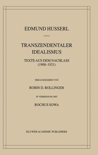 Transzendentaler Idealismus Texte Aus Dem Nachlass (1908-1921)