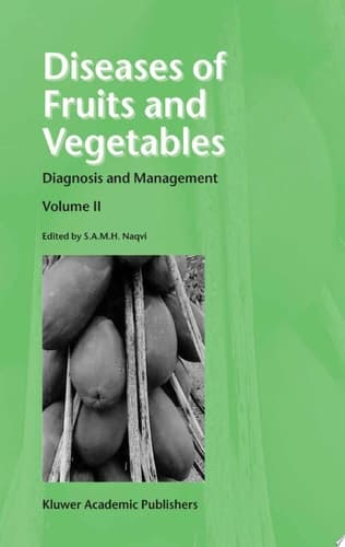 Diseases of Fruits and Vegetables Volume II: Diagnosis and Management