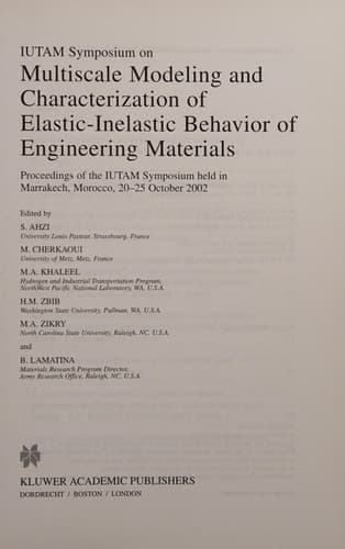 IUTAM Symposium on Multiscale Modeling and Characterization of Elastic-Inelastic Behavior of Engineering Materials Proceedings of the IUTAM Symposium held in Marrakech, Morocco, 20–25 October 2002
