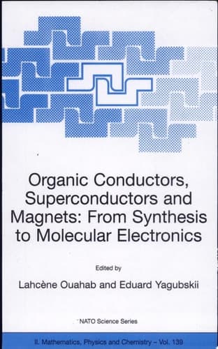 Organic Conductors, Superconductors and Magnets: From Synthesis to Molecular Electronics
