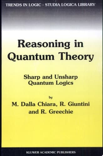 Reasoning in Quantum Theory Sharp and Unsharp Quantum Logics