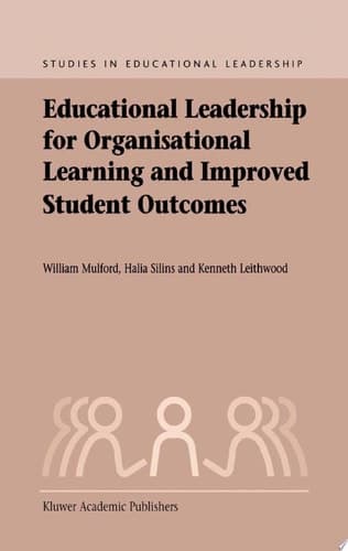 Educational Leadership for Organisational Learning and Improved Student Outcomes