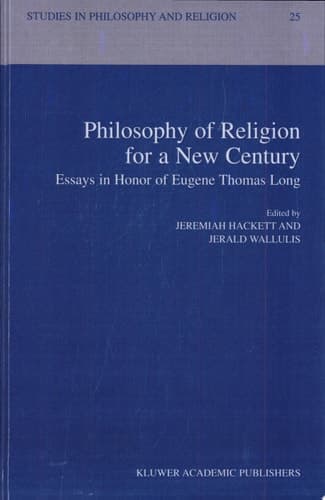 Philosophy of Religion for a New Century Essays in Honor of Eugene Thomas Long