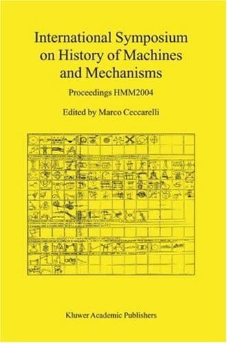 International Symposium on History of Machines and Mechanisms Proceedings HMM2004