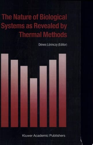 The Nature of Biological Systems as Revealed by Thermal Methods