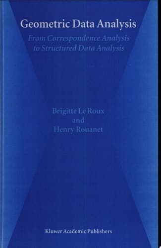 Geometric Data Analysis From Correspondence Analysis to Structured Data Analysis