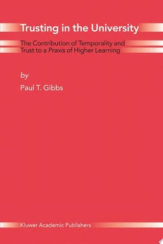 Trusting in the University The Contribution of Temporality and Trust to a Praxis of Higher Learning