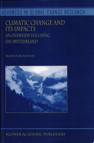Climatic Change and Its Impacts An Overview Focusing on Switzerland