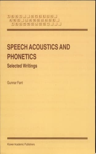 Speech Acoustics and Phonetics Selected Writings