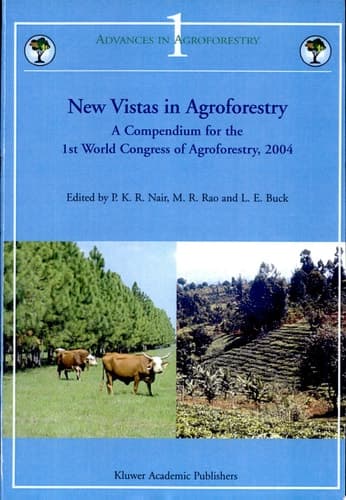 New Vistas in Agroforestry A Compendium for 1st World Congress of Agroforestry, 2004
