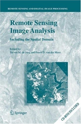 Remote Sensing Image Analysis: Including the Spatial Domain (Remote Sensing and Digital Image Processing, 5)