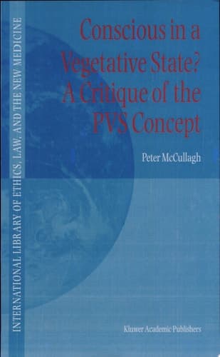 Conscious in a Vegetative State? A Critique of the PVS Concept