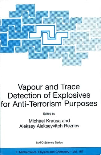 Vapour and Trace Detection of Explosives for Anti-Terrorism Purposes