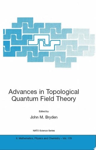 Advances in Topological Quantum Field Theory Proceedings of the NATO Adavanced Research Workshop on New Techniques in Topological Quantum Field Theory, Kananaskis Village, Canada 22 - 26 August 2001
