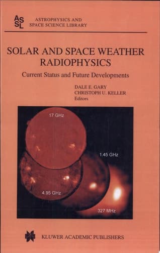 Solar and Space Weather Radiophysics Current Status and Future Developments