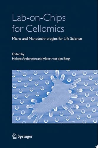 Lab-on-Chips for Cellomics Micro and Nanotechnologies for Life Science