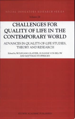 Challenges for Quality of Life in the Contemporary World Advances in quality-of-life studies, theory and research