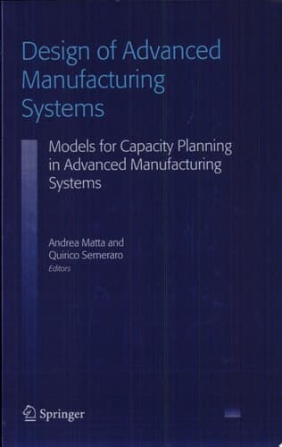 Design of Advanced Manufacturing Systems Models for Capacity Planning in Advanced Manufacturing Systems