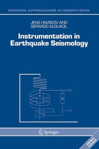 Instrumentation in Earthquake Seismology (Modern Approaches in Geophysics)