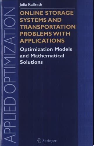 Online Storage Systems and Transportation Problems with Applications Optimization Models and Mathematical Solutions
