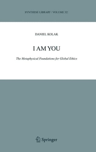 I Am You The Metaphysical Foundations for Global Ethics