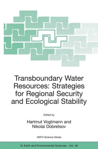 Transboundary Water Resources: Strategies for Regional Security and Ecological Stability