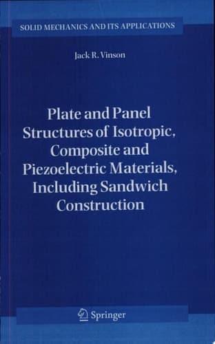 Plate and Panel Structures of Isotropic, Composite and Piezoelectric Materials, Including Sandwich Construction