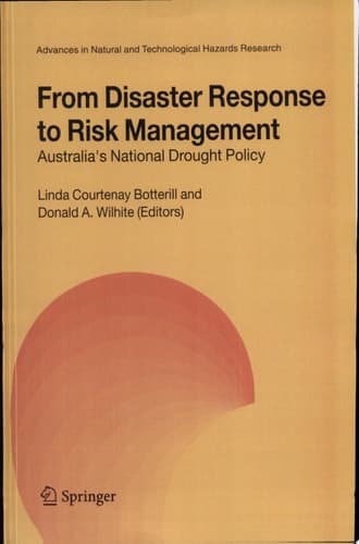 From Disaster Response to Risk Management Australia's National Drought Policy