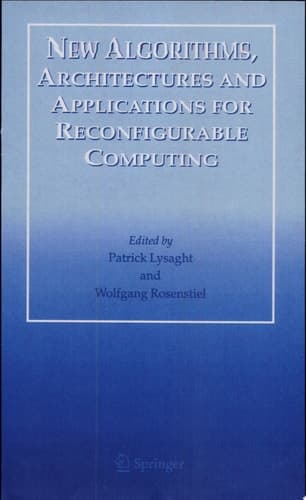 New Algorithms, Architectures and Applications for Reconfigurable Computing