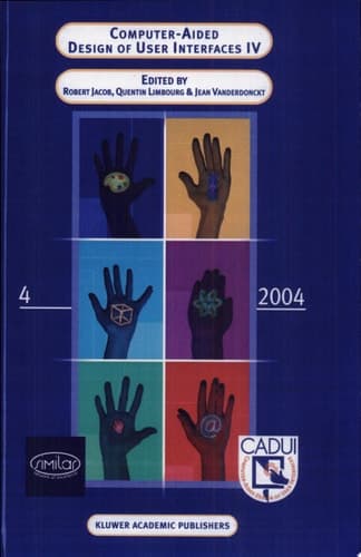 Computer-Aided Design of User Interfaces IV Proceedings of the Fifth International Conference on Computer-Aided Design of User Interfaces CADUI '2004