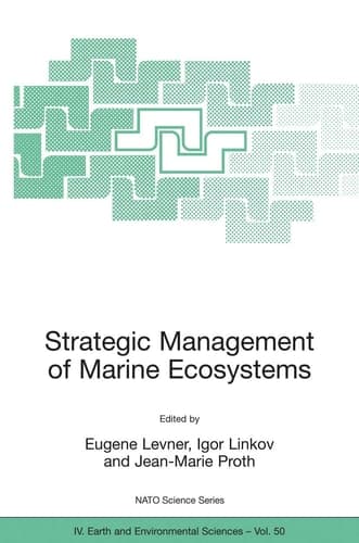 Strategic Management of Marine Ecosystems. IV.Earth and Environmental Sciences - Vol. 50