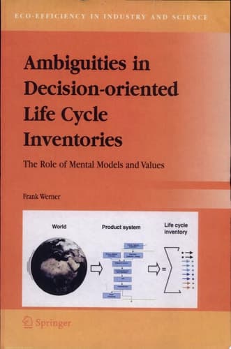 Ambiguities in Decision-oriented Life Cycle Inventories The Role of Mental Models and Values