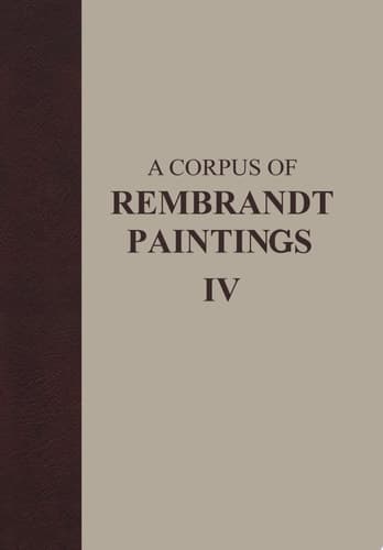 A Corpus of Rembrandt Paintings IV Self-Portraits