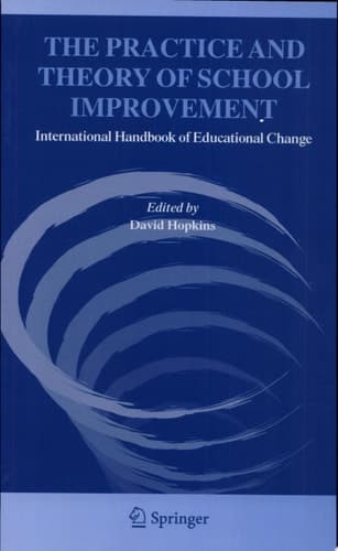 The Practice and Theory of School Improvement International Handbook of Educational Change