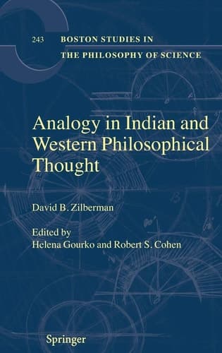 Analogy in Indian and Western Philosophical Thought (Boston Studies in the Philosophy and History of Science, 243)