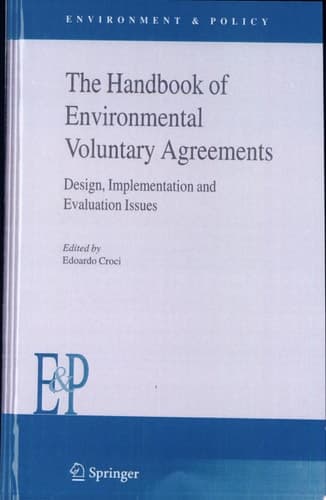 The Handbook of Environmental Voluntary Agreements Design, Implementation and Evaluation Issues