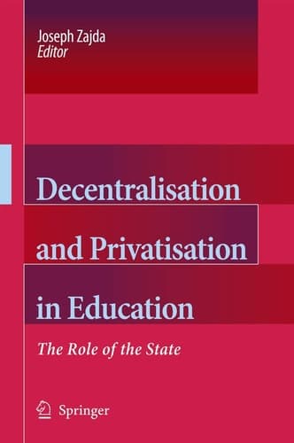 Decentralisation and Privatisation in Education The Role of the State