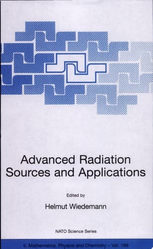 Advanced Radiation Sources and Applications Proceedings of the NATO Advanced Research Workshop, held in Nor-Hamberd, Yerevan, Armenia, August 29 - September 2, 2004