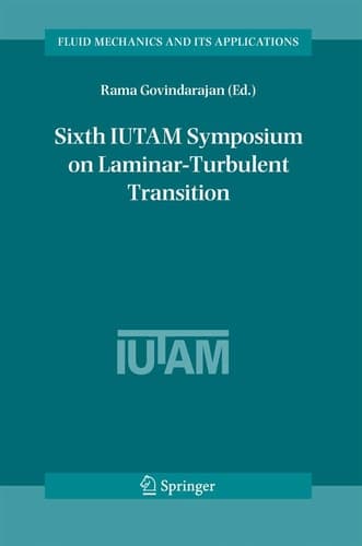 Sixth IUTAM Symposium on Laminar-Turbulent Transition Proceedings of the Sixth IUTAM Symposium on Laminar-Turbulent Transition, Bangalore, India, 2004