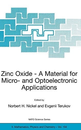 Zinc Oxide - A Material for Micro- and Optoelectronic Applications Proceedings of the NATO Advanced Research Workshop on Zinc Oxide as a Material for Micro- and Optoelectronic Applications, held in St. Petersburg, Russia, from 23 to 25 June 2004