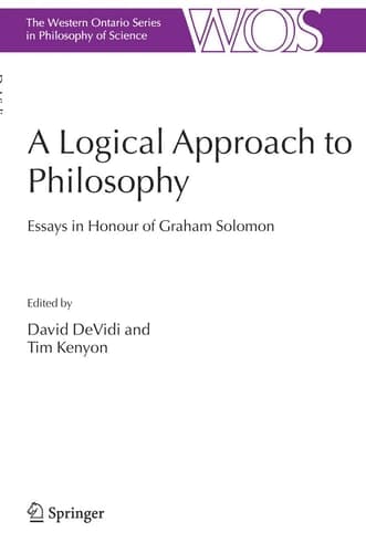 A Logical Approach to Philosophy Essays in Honour of Graham Solomon