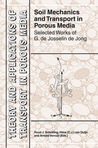 Soil Mechanics and Transport in Porous Media Selected Works of G. de Josselin de Jong