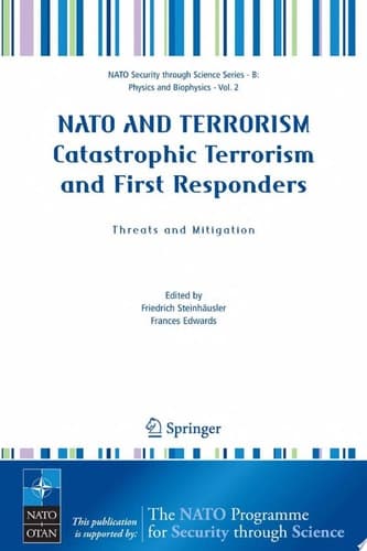 NATO AND TERRORISM Catastrophic Terrorism and First Responders: Threats and Mitigation