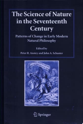 The Science of Nature in the Seventeenth Century Patterns of Change in Early Modern Natural Philosophy