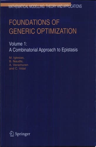 Foundations of Generic Optimization Volume 1: A Combinatorial Approach to Epistasis