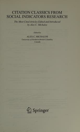 Citation Classics from Social Indicators Research The Most Cited Articles Edited and Introduced by Alex C. Michalos